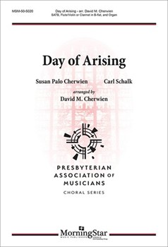 Day Of Arising by Schalk Carl F - Cherwien David M - for SATB