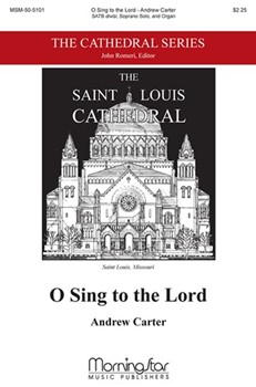 O Sing To The Lord by Carter Andrew for SATB divisi Soprano Solo