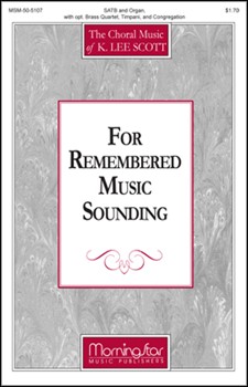 For Remembered Music Sounding by Scott K Lee for SATB and Congregation