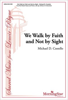 We Walk By Faith And Not By Sight by Costello Michael D Alford Henry for 2-Part Mixed