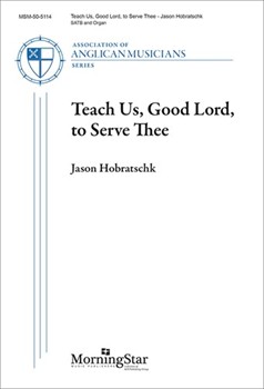 Teach Us, Good Lord, to Serve Thee