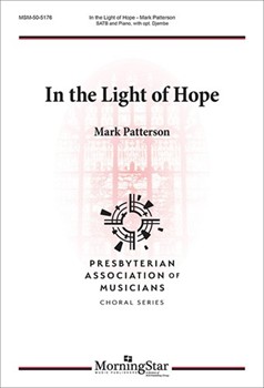 In the Light of Hope by Patterson Mark for SATB and Piano