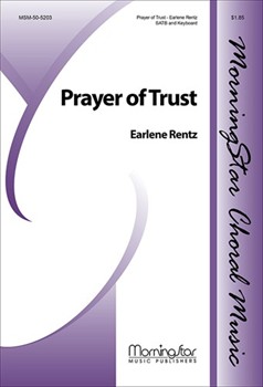 Prayer Of Trust by Rentz Earlene Merton Thomas for SATB