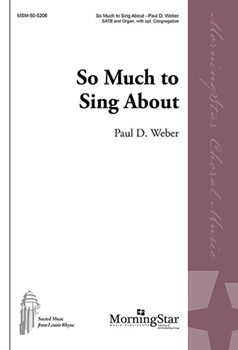So Much To Sing About by Weber Paul D Vajda Jaroslav J. for SATB Optional Congregation
