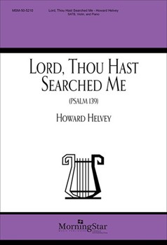 Lord Thou Hast Searched Me by Helvey Howard for SATB