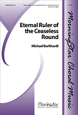 Eternal Ruler of the Ceaseless Round by Burkhardt Michael John W. Chadwick for SATB and Organ