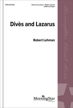 Dives And Lazarus by Lehman Robert for SATB