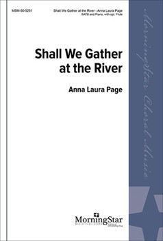 Shall We Gather at the River by Page Anna Laura Robert Lowry for SATB and Piano