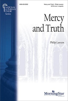 Mercy & Truth by Lawson Philip for SATB divisi a cappella