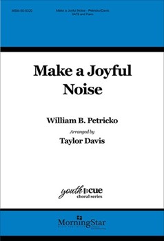 Make A Joyful Noise by Petricko William B. - Davis Taylor - for SATB