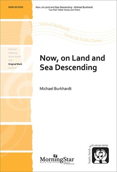 Now On Land & Sea Descending by Burkhardt Michael Longfellow Samuel for 2-Part Treble