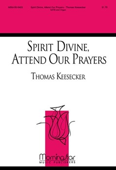 Spirit Divine Attend Our Prayers by Keesecker Thomas for SATB