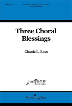 3 Choral Blessings by Bass Claude L.|Edwards Randy for SATB