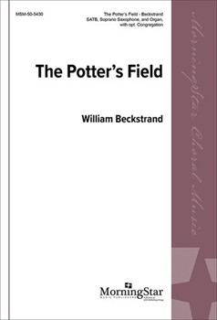 Potter's Field by Beckstrand William Grindahl Gracia for SATB Optional Congregation