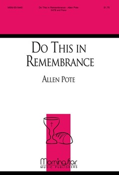 Do This In Remembrance by Pote Allen for SATB