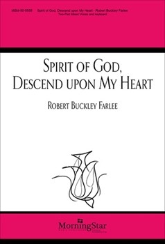 Spirit Of God Descend Upon My Heart by Farlee Robert Buckley for 2-Part Mixed