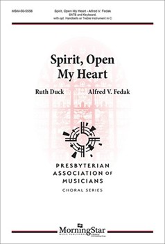 Spirit Open My Heart by Fedak Alfred V Ruth Duck for SATB and Piano