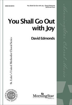 You Shall Go Out With Joy by Edmonds David Edmonds David for SATB