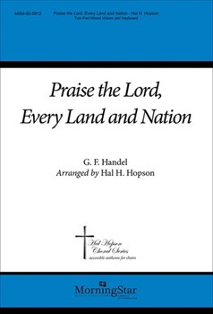 Praise The Lord Every Land & Nation by Handel George Frideric - Hopson Hal H - for 2-Part Mixed