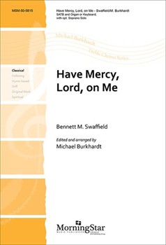 Have Mercy Lord On Me by Swaffield Bennett M. - Burkhardt Michael - for SATB Optional Soprano Solo