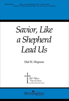 Savior Like A Shepherd Lead Us by Hopson Hal H for Unison/2-Part
