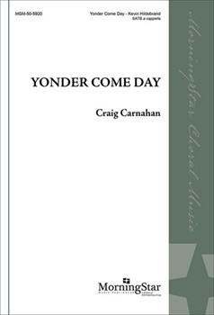 Yonder Come Day by Carnahan Craig for SATB divisi a cappella