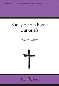 Surely He Has Borne Our Griefs