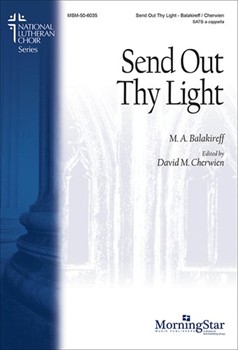 Send Out Thy Light by Cherwien David M - Balakireff M. A. - for SATB a cappella