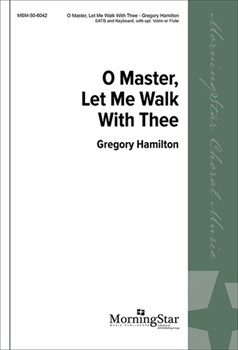 O Master Let Me Walk With Thee by Hamilton Gregory for SATB