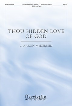 Thou Hidden Love Of God by McDermid J Aaron for SATB