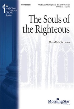 Souls Of The Righteous by Cherwien David M for SATB a cappella