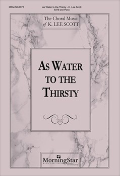 As Water to the Thirsty for