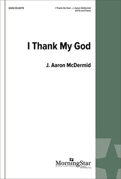 I Thank My God by McDermid J Aaron for SATB and Piano