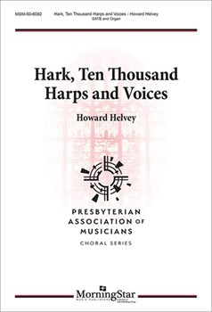 Hark Ten Thousand Harps and Voices by Helvey Howard for SATB