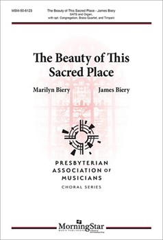 Beauty of This Sacred Place by PROSPECT - Biery James - Marilyn Biery for SATB and Organ
