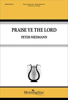 Praise Ye the Lord by Niedmann Peter for SATB divisi and Organ