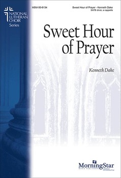 Sweet Hour of Prayer by Dake Kenneth - Dake Kenneth - for SATB divisi a cappella