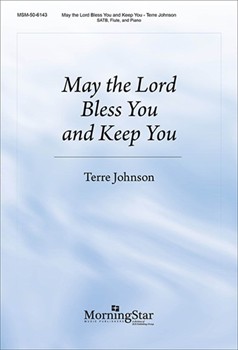 May the Lord Bless You and Keep You by Johnson Terre for SATB
