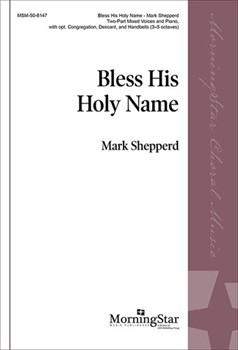 Bless His Holy Name by Shepperd Mark for 2-Part and Piano
