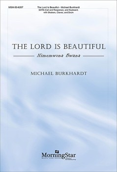 Lord Is Beautiful by Burkhardt Michael Gesangbuch Munster for SATB