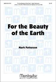 For The Beauty Of The Earth by Patterson Mark for Unison/2-Part