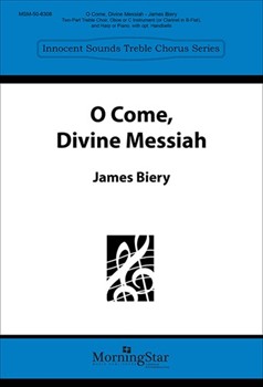 O Come Divine Messiah by Biery James Simon-Joseph Pellegrin Abbe for 2-Part Treble