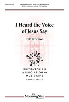 I Heard the Voice of Jesus Say (Choral Score)