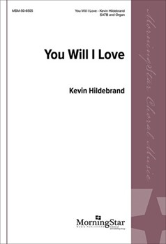 You Will I Love by Hildebrand Kevin for SATB