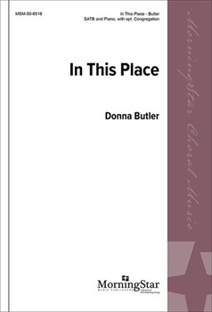 In This Place by Butler Donna for SATB Optional Congregation
