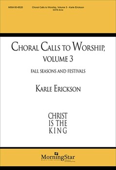 Choral Calls To Worship Volume 3 by Erickson Karle for SATB a cappella