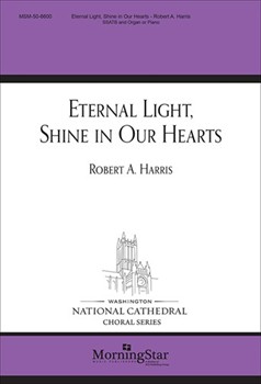 Eternal Light Shine In Our Hearts by Harris Robert for SSATB