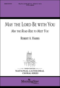 May The Lord Be With You by Harris Robert for SATB a cappella
