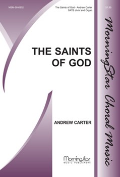 Saints Of God by Carter Andrew Traherne Thomas for SATB divisi