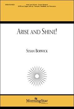 Arise & Shine by Borwick Susan Borwick Susan for SATB